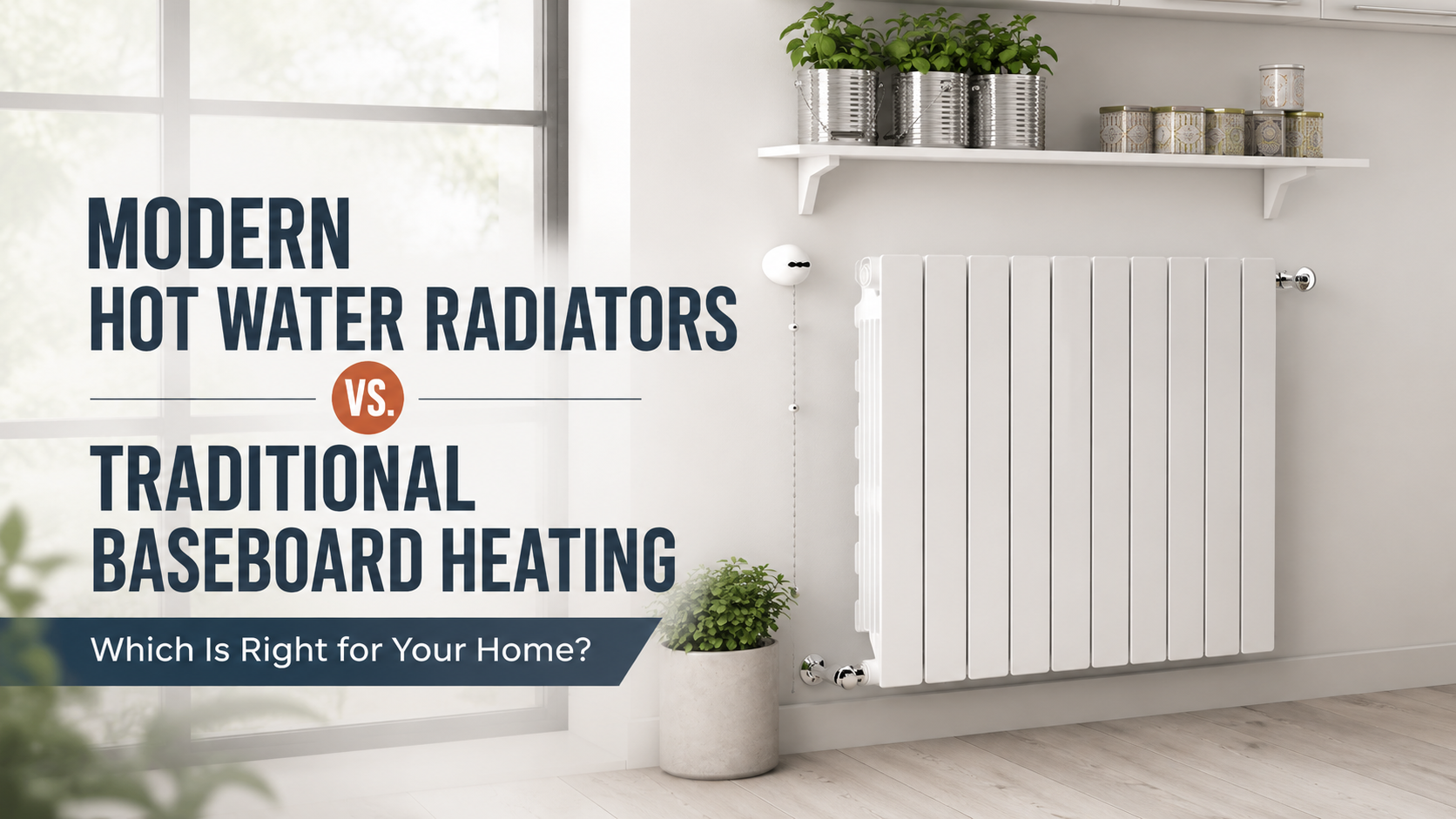 Modern Hot Water Radiators vs. Traditional Baseboard Heating